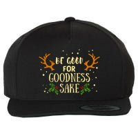 Be Good For Goodness Sake Wool Snapback Cap