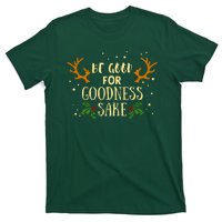 Be Good For Goodness Sake T-Shirt