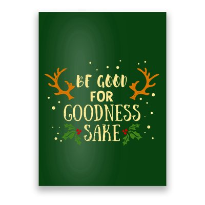 Be Good For Goodness Sake Poster