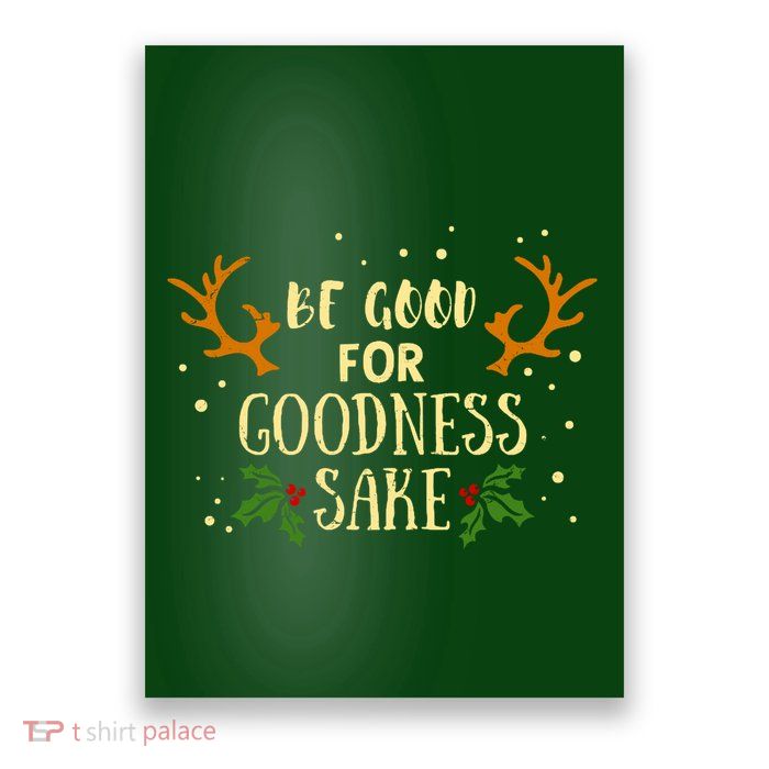 Be Good For Goodness Sake Poster