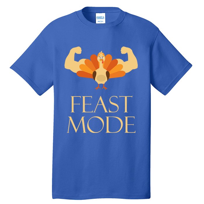 Best Gift For Thanksgiving Day Outfit Feast Mode Gift Tall T-Shirt