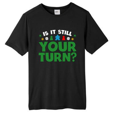 Board Game Funny Game Night Is It Still Your Turn? Tall Fusion ChromaSoft Performance T-Shirt