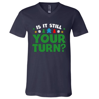 Board Game Funny Game Night Is It Still Your Turn? V-Neck T-Shirt