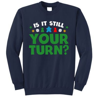 Board Game Funny Game Night Is It Still Your Turn? Tall Sweatshirt