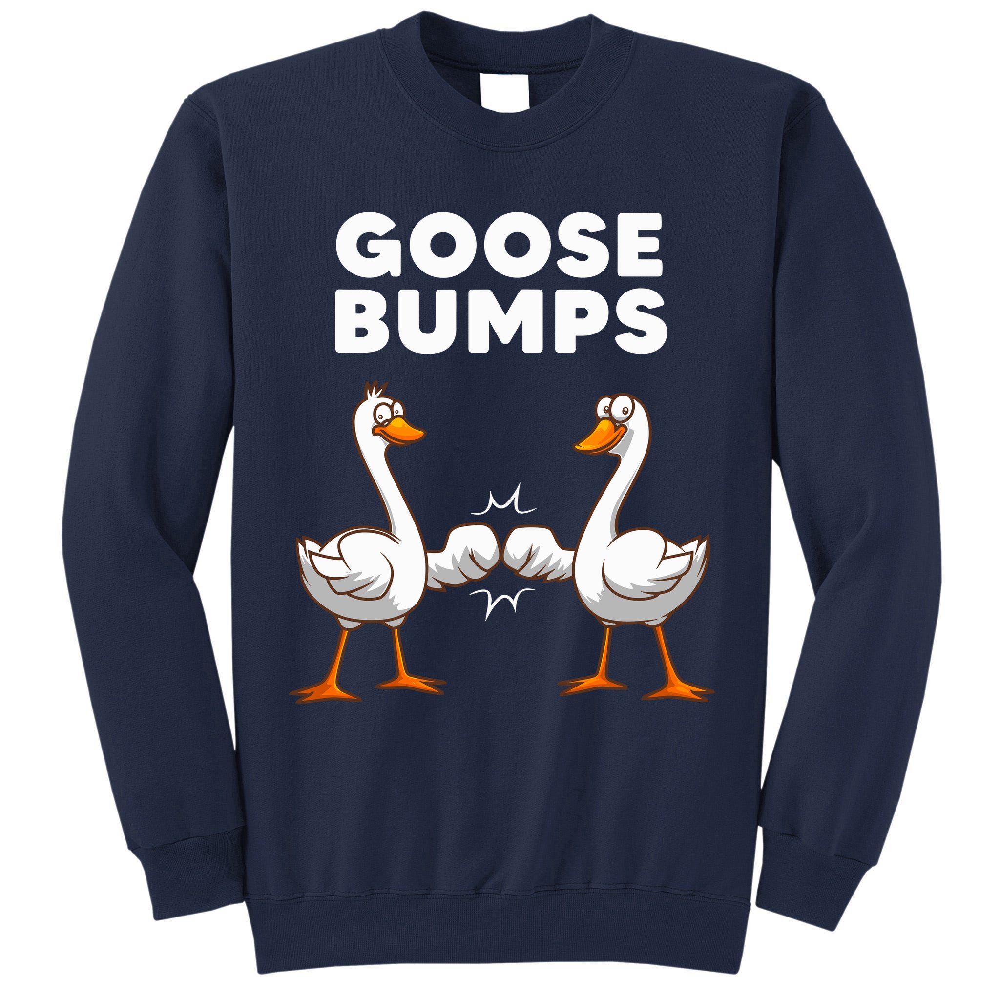 Best Goose For Goose Bumps Waterfowl Animal Pun Tall Sweatshirt