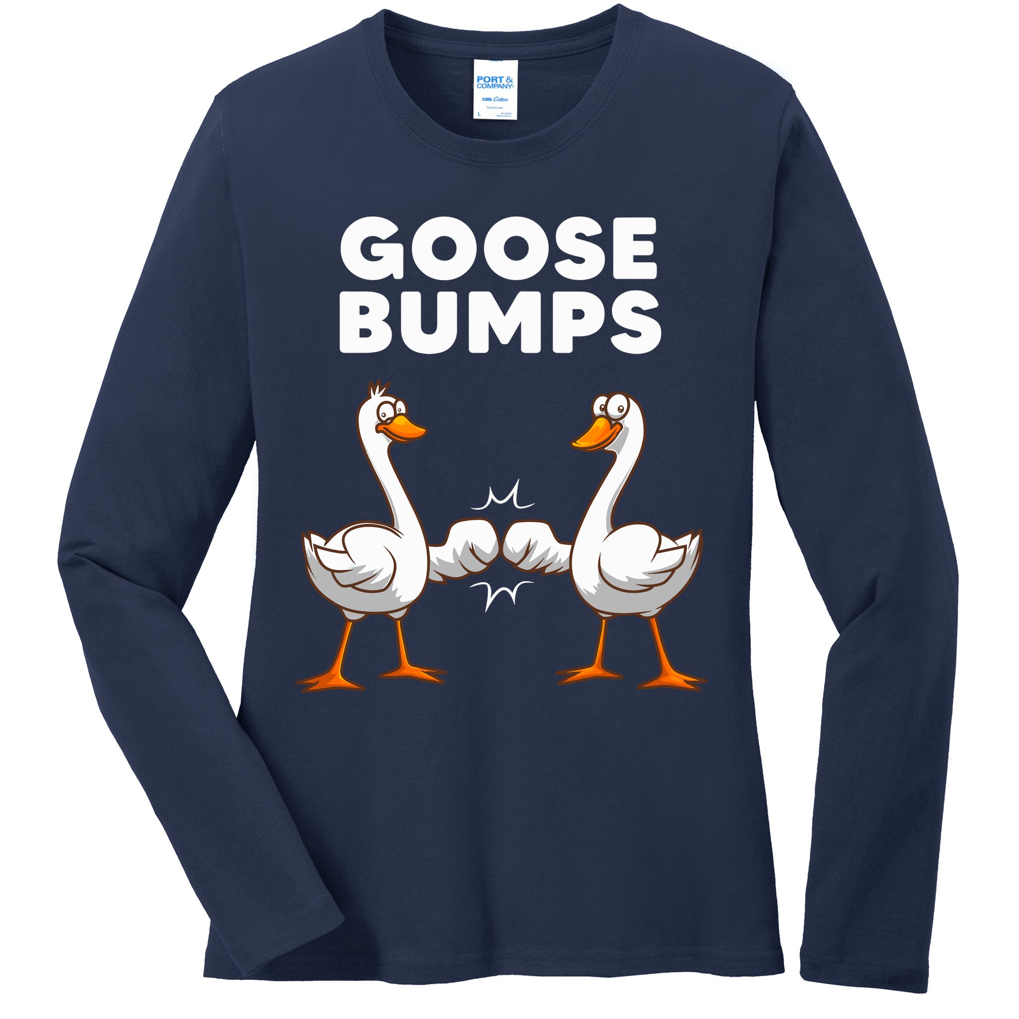 Best Goose For Goose Bumps Waterfowl Animal Pun Ladies Long Sleeve Shirt