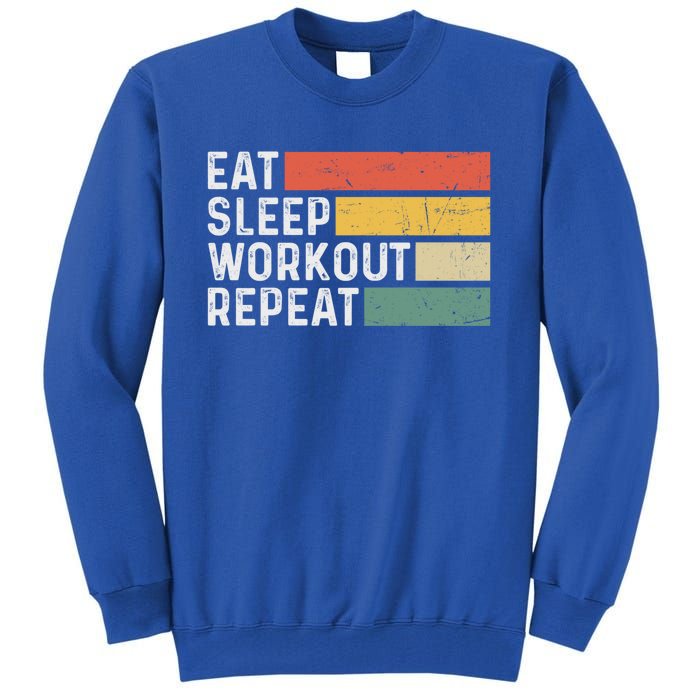 Bodybuilder Gym Funny Vintage Cute Gift Eat Sleep Workout Repeat Gift Tall Sweatshirt