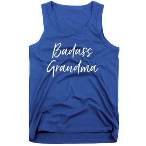 Badass Grandma Funny Grandmother Funny Gift For Nana Meaningful Gift Tank Top