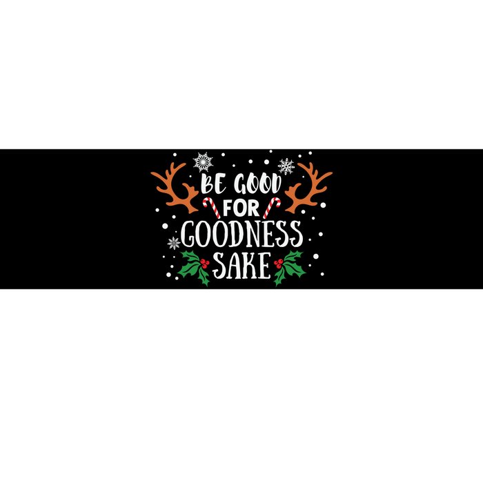 Be Good For Goodness Sake Christmas Reindeer Horn Funny Gift Bumper Sticker