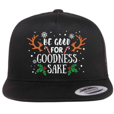 Be Good For Goodness Sake Christmas Reindeer Horn Funny Gift Flat Bill Trucker Hat