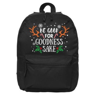 Be Good For Goodness Sake Christmas Reindeer Horn Funny Gift 16 in Basic Backpack