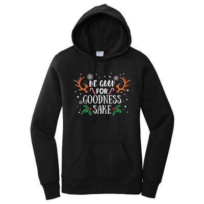 Be Good For Goodness Sake Christmas Reindeer Horn Funny Gift Women's Pullover Hoodie