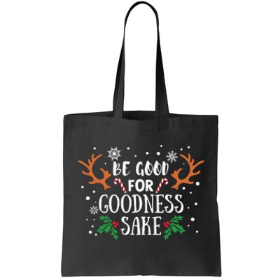 Be Good For Goodness Sake Christmas Reindeer Horn Funny Gift Tote Bag