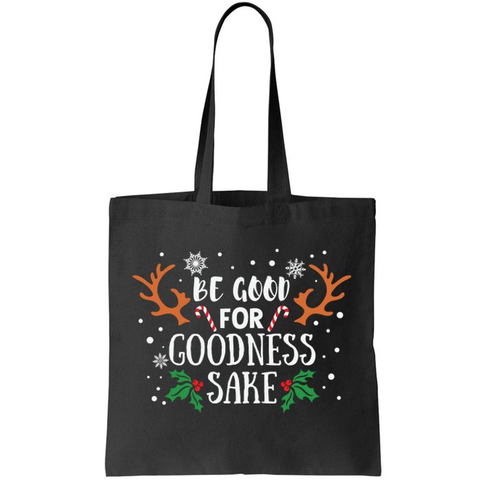 Be Good For Goodness Sake Christmas Reindeer Horn Funny Gift Tote Bag