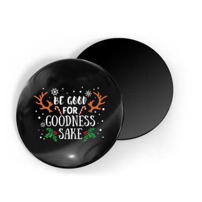 Be Good For Goodness Sake Christmas Reindeer Horn Funny Gift Magnet