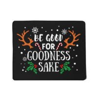 Be Good For Goodness Sake Christmas Reindeer Horn Funny Gift Mousepad