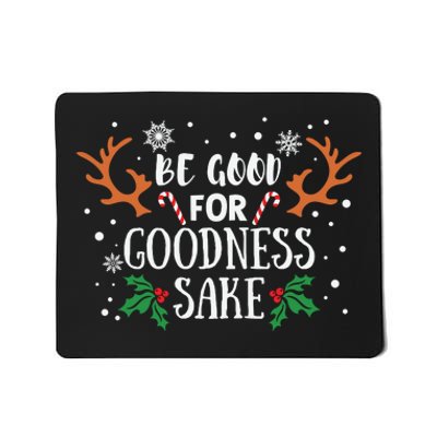 Be Good For Goodness Sake Christmas Reindeer Horn Funny Gift Mousepad