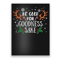 Be Good For Goodness Sake Christmas Reindeer Horn Funny Gift Poster