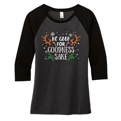 Be Good For Goodness Sake Christmas Reindeer Horn Funny Gift Women's Tri-Blend 3/4-Sleeve Raglan Shirt