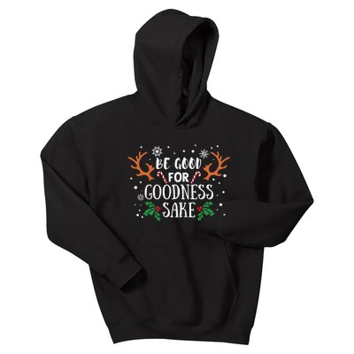 Be Good For Goodness Sake Christmas Reindeer Horn Funny Gift Kids Hoodie