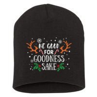 Be Good For Goodness Sake Christmas Reindeer Horn Funny Gift Short Acrylic Beanie