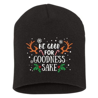 Be Good For Goodness Sake Christmas Reindeer Horn Funny Gift Short Acrylic Beanie