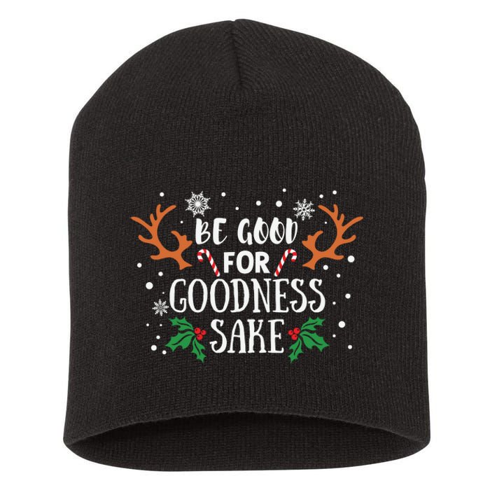 Be Good For Goodness Sake Christmas Reindeer Horn Funny Gift Short Acrylic Beanie