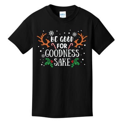 Be Good For Goodness Sake Christmas Reindeer Horn Funny Gift Kids T-Shirt