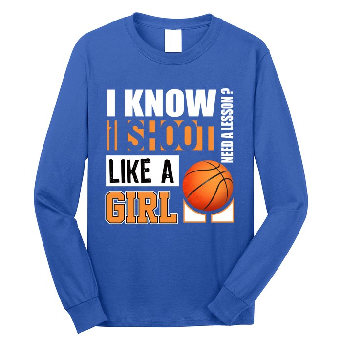 Basketball Gift Funny Shoot Like A Gift Long Sleeve Shirt