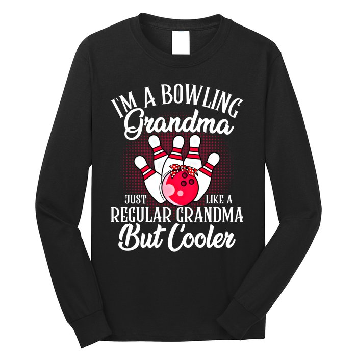 Bowling Grandma Funny Novelty For Bowling Family Gift Long Sleeve Shirt