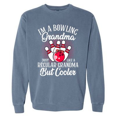 Bowling Grandma Funny Novelty For Bowling Family Gift Garment-Dyed Sweatshirt