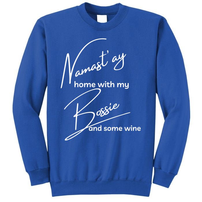 Bossie Gift Funny Namastay For Yoga And Dog Lovers Meaningful Gift Tall Sweatshirt