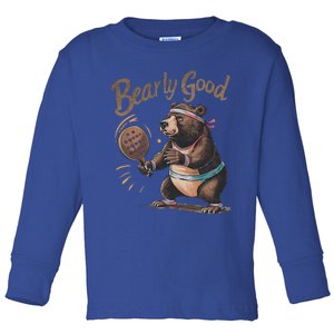 Bearly Good Funny Retro Pickleball Paddleball Bear Gift Toddler Long Sleeve Shirt