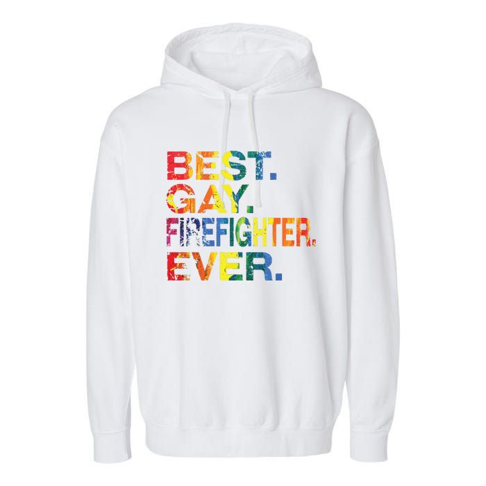 Best Gay Firefighter Ever Gay Gender Equality Funny Garment-Dyed Fleece Hoodie