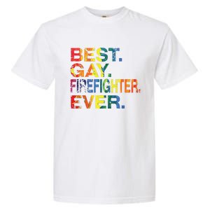 Best Gay Firefighter Ever Gay Gender Equality Funny Garment-Dyed Heavyweight T-Shirt