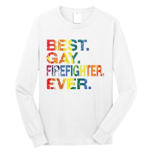 Best Gay Firefighter Ever Gay Gender Equality Funny Long Sleeve Shirt