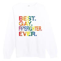 Best Gay Firefighter Ever Gay Gender Equality Funny Premium Crewneck Sweatshirt