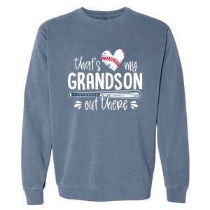 Baseball Gift for Grandparents That's My Grandson Out There Garment-Dyed Sweatshirt