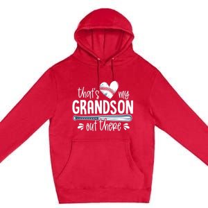 Baseball Gift for Grandparents That's My Grandson Out There Premium Pullover Hoodie