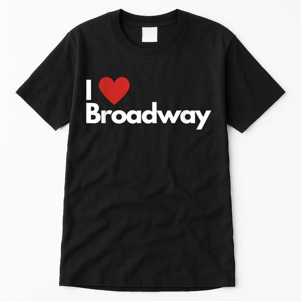 Best Gift For Broadway Lovers Tall T-Shirt