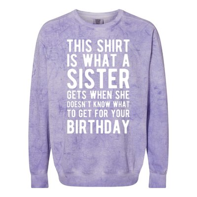 Birthday Gift For Brother From Sister T Colorblast Crewneck Sweatshirt