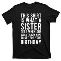 Birthday Gift For Brother From Sister T T-Shirt