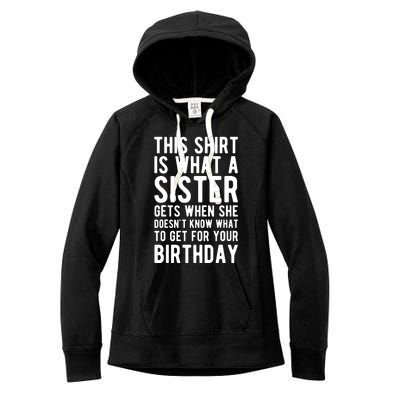 Birthday Gift For Brother From Sister T Women's Fleece Hoodie