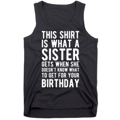 Birthday Gift For Brother From Sister T Tank Top