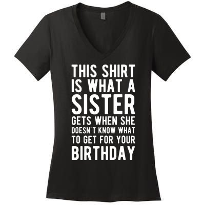 Birthday Gift For Brother From Sister T Women's V-Neck T-Shirt