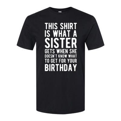 Birthday Gift For Brother From Sister T Softstyle CVC T-Shirt