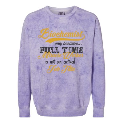 Biochemist Gift Funny Biological Chemist Idea Gift Colorblast Crewneck Sweatshirt