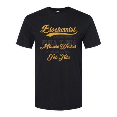 Biochemist Gift Funny Biological Chemist Idea Gift Softstyle CVC T-Shirt