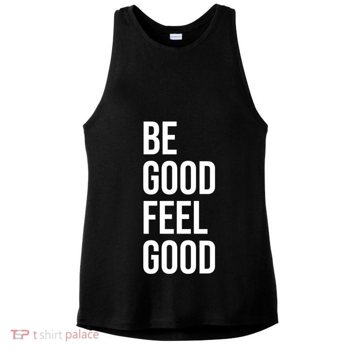 Be Good Feel Good Quote Ladies PosiCharge Tri-Blend Wicking Tank