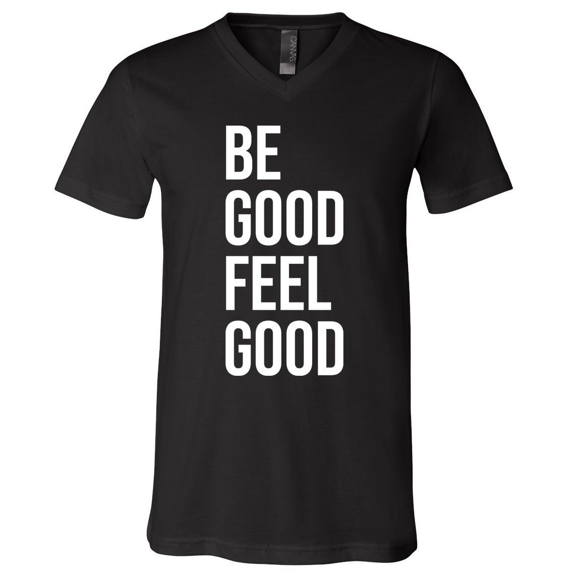 Be Good Feel Good Quote V-Neck T-Shirt